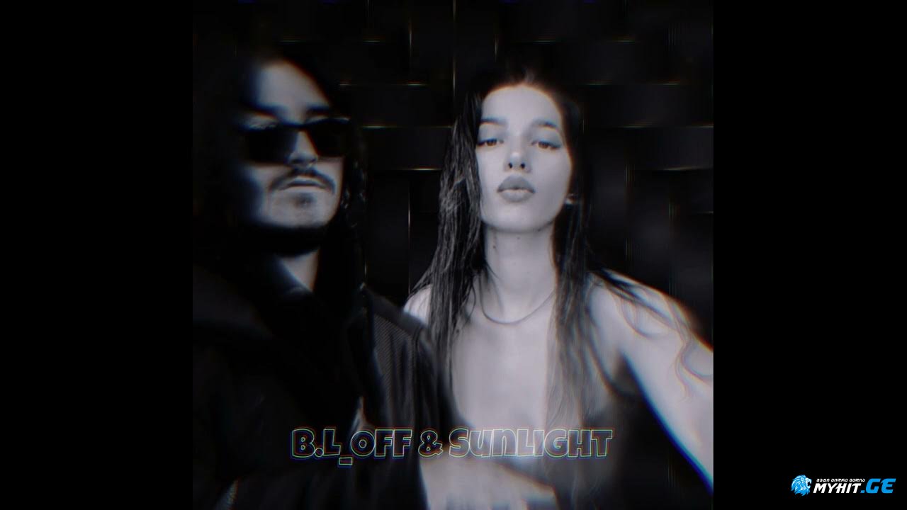B.L_Off & Sunlight - ramdeni dro unda gavides